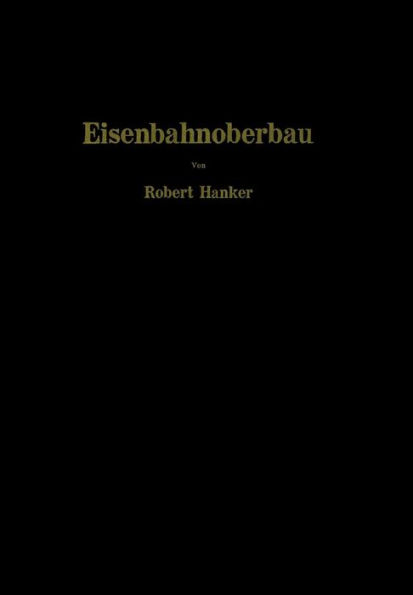 Eisenbahnoberbau: Die Grundlagen des Gleisbaues