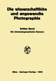 Title: Die Kinematographische Kamera, Author: Harald Weise
