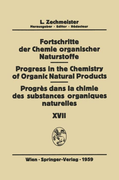 Fortschritte der Chemie Organischer Naturstoffe / Progress in the Chemistry of Organic Natural Products / Progrï¿½s dans la Chimie des Substances Organiques Naturelles