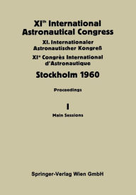 Title: XIth International Astronautical Congress Stockholm 1960: Proceedings Vol I: Main Sessions, Author: C.W.P. Reuterswärd