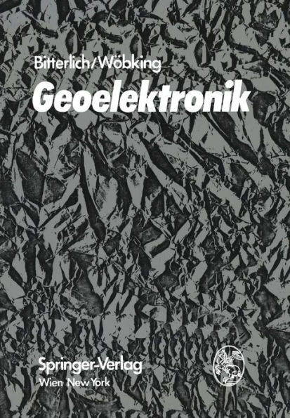 Geoelektronik: Angewandte Elektronik in der Geophysik, Geologie, Prospektion, Montanistik und Ingenieurgeologie