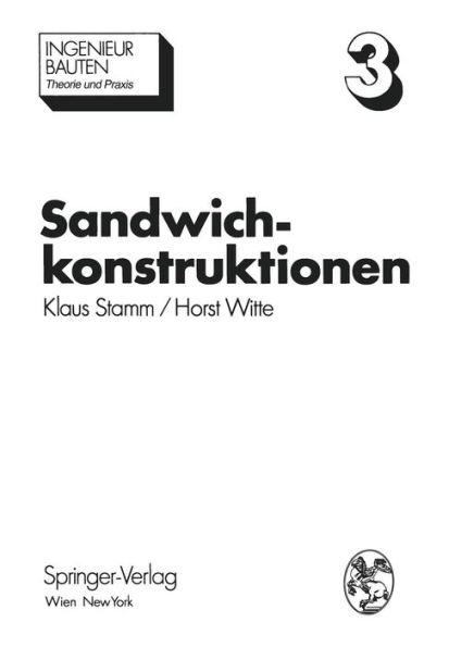 Sandwichkonstruktionen: Berechnung, Fertigung, Ausfï¿½hrung