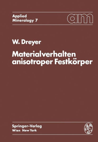 Materialverhalten anisotroper Festkï¿½rper: Thermische und elektrische Eigenschaften Ein Beitrag zur Angewandten Mineralogie