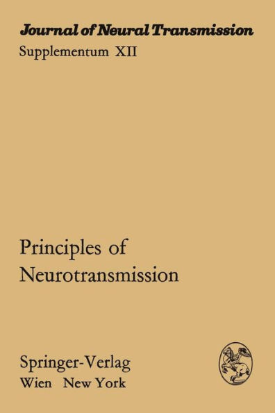 Principles of Neurotransmission: Proceedings of the International Symposium of the Austrian Society for Electron Microscopy in Cooperation with the Austrian Society for Neuropathology, the Austrian Society for Neurovegetative Research, and the Austrian So