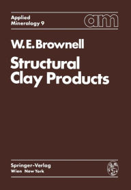 Title: Structural Clay Products, Author: W.E. Brownell
