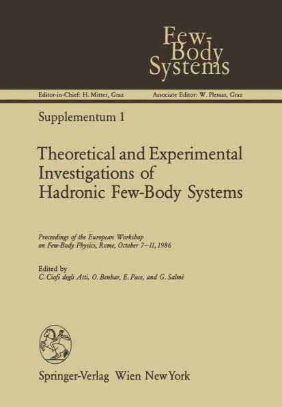 Theoretical and Experimental Investigations of Hadronic Few-Body Systems: Proceedings of the European Workshop on Few-Body Physics, Rome, October 7-11, 1986