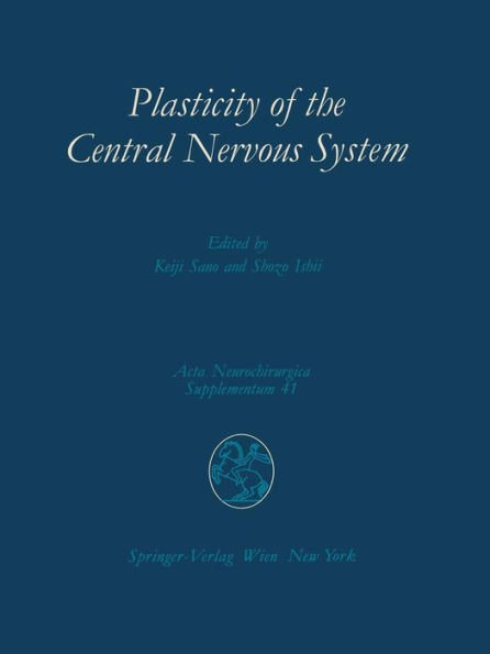 Plasticity of the Central Nervous System: Proceedings of the Second Convention of the Academia Eurasiana Neurochirurgica, Hakone, October 5-8, 1986