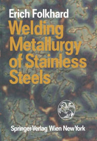 Title: Welding Metallurgy of Stainless Steels, Author: Erich Folkhard