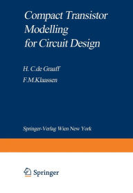 Title: Compact Transistor Modelling for Circuit Design, Author: Henk C. de Graaff