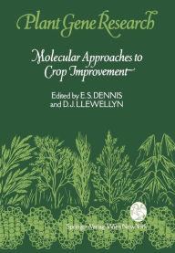 Title: Molecular Approaches to Crop Improvement, Author: Elizabeth S. Dennis