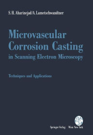 Title: Microvascular Corrosion Casting in Scanning Electron Microscopy: Techniques and Applications, Author: S.H. Aharinejad