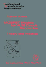 Title: MOSFET Models for VLSI Circuit Simulation: Theory and Practice, Author: Narain D. Arora