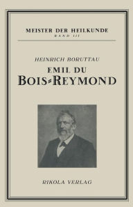 Title: Emil du Bois-Reymond, Author: Boruttau. Heinrich Boruttau. Heinrich