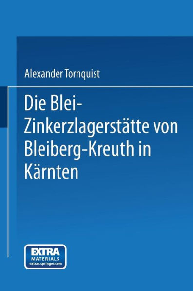 Die Blei-Zinkerzlagerstätte von Bleiberg-Kreuth in Kärnten: Alpine Tektonik, Vererzung und Vulkanismus