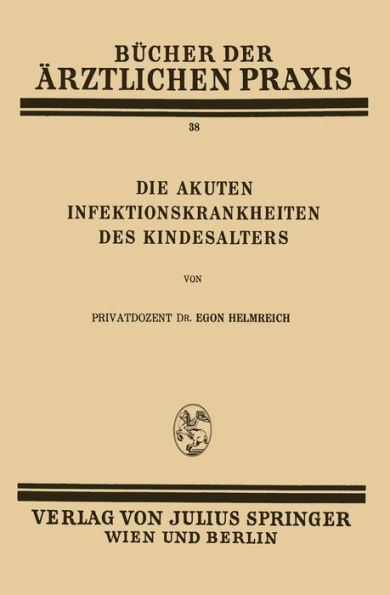 Die Akuten Infektionskrankheiten des Kindesalters: Band 38