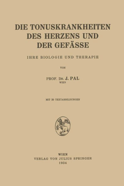 Die Tonuskrankheiten des Herzens und der Gefässe: Ihre Biologie und Therapie