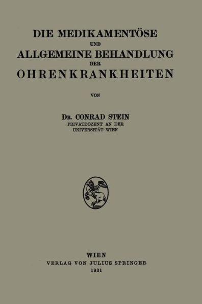 Die Medikamentöse und Allgemeine Behandlung der Ohrenkrankheiten