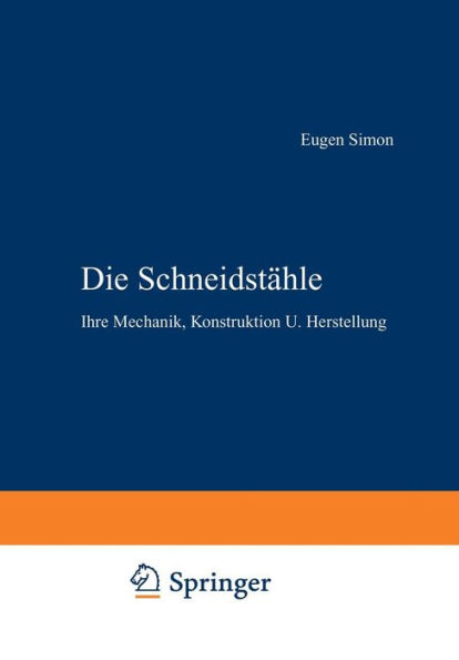 Die Schneidstähle: Ihre Mechanik, Konstruktion U. Herstellung