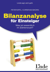 Title: Bilanzanalyse für Einsteiger: Was ist wesentlich im Zahlenwust?, Author: Christian Sikora