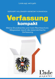 Title: Verfassung kompakt: Meine Grundrechte und mein Rechtsschutz. Wegweiser durch die österreichische Verfassung (Ausgabe Österreich), Author: Gerhart Holzinger