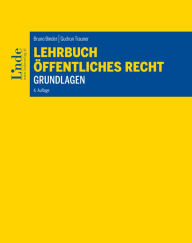 Title: Lehrbuch Öffentliches Recht - Grundlagen: (Ausgabe Österreich), Author: Bruno Binder