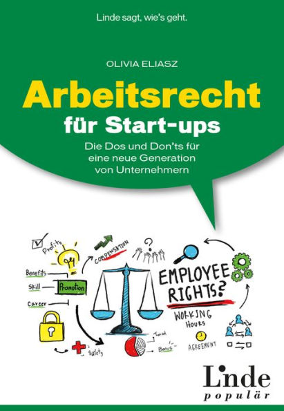 Arbeitsrecht für Start-ups: Die Dos und Don'ts für eine neue Generation von Unternehmern (Ausgabe Österreich)