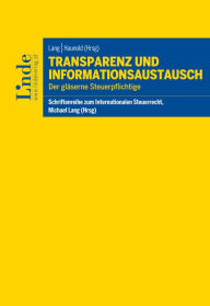 Title: Transparenz und Informationsaustausch: Der gläserne Steuerpflichtige, Author: Michael Lang