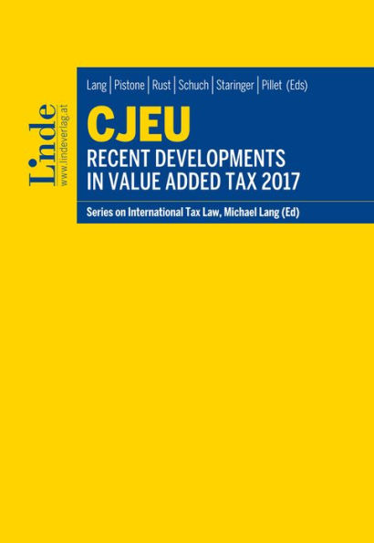 CJEU - Recent Developments in Value Added Tax 2017: Schriftenreihe IStR Band 109