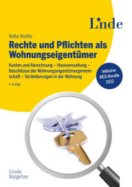 Title: Rechte und Pflichten als Wohnungseigentümer: Kosten und Abrechnung - Hausverwaltung - Beschlüsse der Eigentümergemeinschaft - Veränderungen in der Wohnung (Ausgabe Österreich), Author: Walter Rosifka