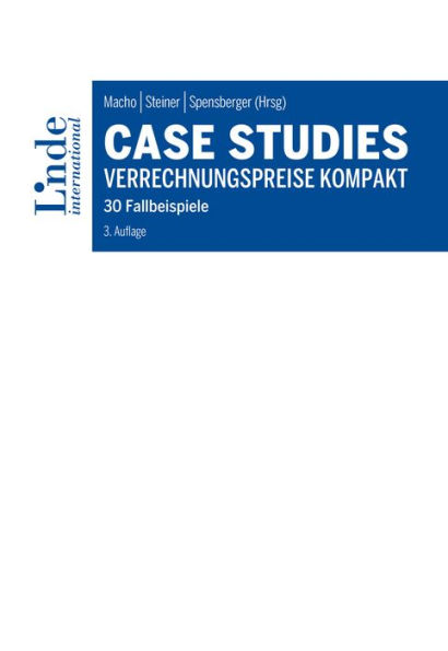 Case Studies Verrechnungspreise kompakt: 30 Fallbeispiele