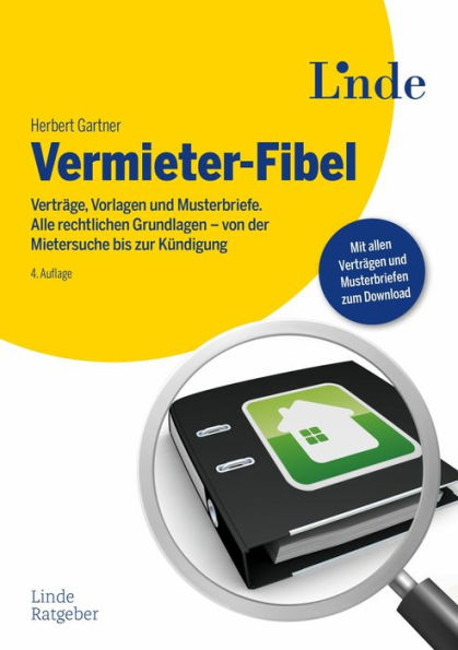 Vermieter-Fibel: Verträge, Vorlagen und Musterbriefe. Alle rechtlichen Grundlagen - von der Mietersuche bis zur Kündigung (Ausgabe Österreich)