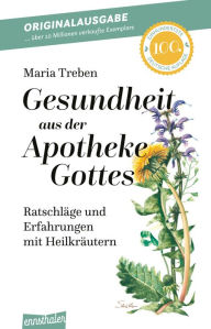 Title: Gesundheit aus der Apotheke Gottes: Ratschläge und Erfahrungen mit Heilkräutern, Author: Maria Treben