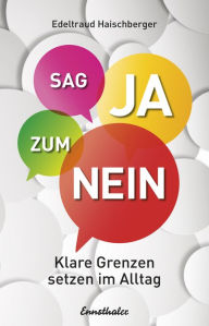 Title: Sag Ja zum Nein: Klare Grenzen setzen im Alltag, Author: Tung Duong