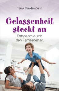 Title: Gelassenheit steckt an: Entspannt durch den Familienalltag, Author: Tussi-Lovers