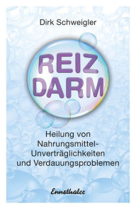 Title: Reizdarm: Heilung von Nahrungsmittel-Unverträglichkeiten und Verdauungsproblemen, Author: Twon D