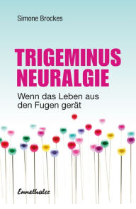 Title: Trigeminus-Neuralgie: Wenn das Leben aus den Fugen gerät, Author: Egyptian Meditation Temple