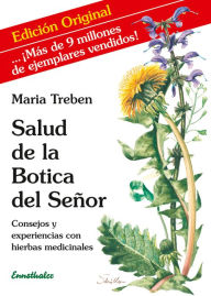 Title: Salud de la Botica del Señor: Consejos y experiencias con hierbas medicinales, Author: Maria Treben