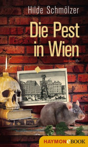 Title: Die Pest in Wien, Author: Hilde Schmölzer