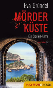 Title: Mörderküste: Ein Sizilien-Krimi, Author: Eva Gründel