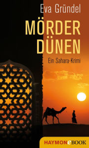 Title: Mörderdünen: Ein Sahara-Krimi, Author: Eva Gründel