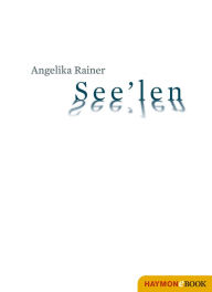 Title: See'len, Author: Angelika Rainer