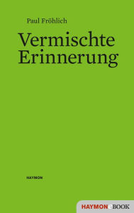 Title: Vermischte Erinnerung, Author: Paul Fröhlich