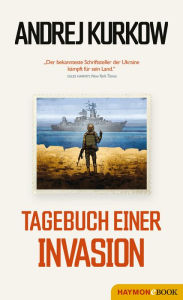 Title: Tagebuch einer Invasion, Author: Andrej Kurkow