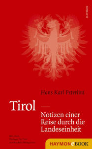 Title: Tirol - Notizen einer Reise durch die Landeseinheit, Author: Hans Karl Peterlini