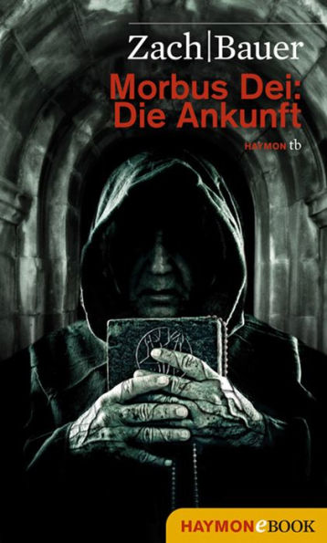 Morbus Dei: Die Ankunft: Roman