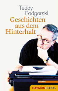 Title: Geschichten aus dem Hinterhalt, Author: Teddy Podgorski