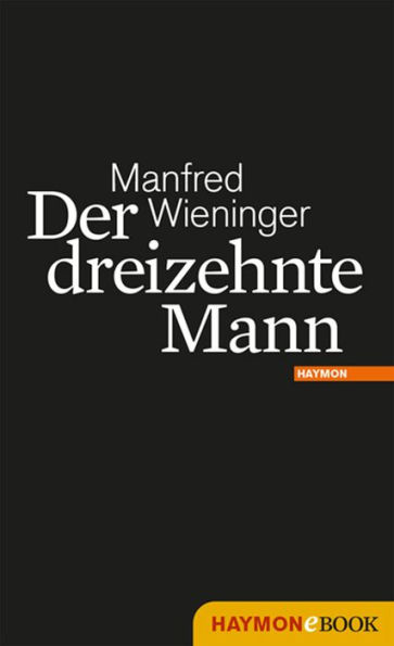 Der dreizehnte Mann: Roman