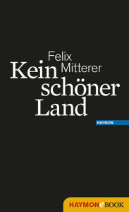 Title: Kein schöner Land, Author: Felix Mitterer