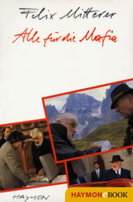 Title: Alle für die Mafia: Komödie einer Manipulation. Drehbuch zum Fernsehfilm., Author: Felix Mitterer