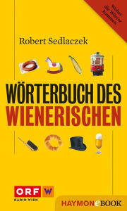 Title: Wörterbuch des Wienerischen, Author: Robert Sedlaczek